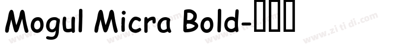 Mogul Micra Bold字体转换 Mogul Micra Bold字体转换